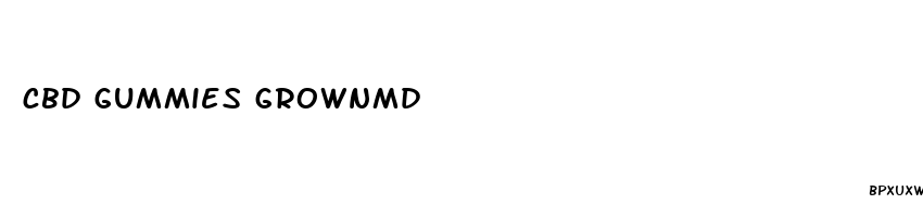 cbd gummies grownmd