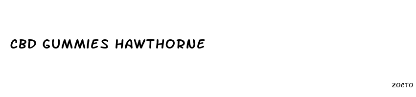 cbd gummies hawthorne