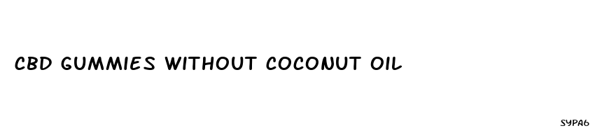 cbd gummies without coconut oil