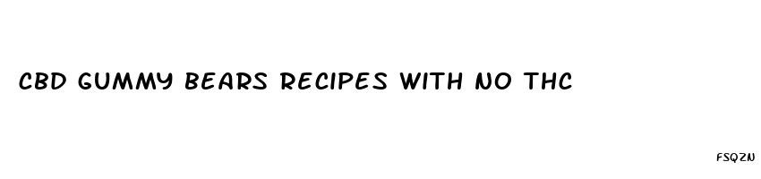 cbd gummy bears recipes with no thc