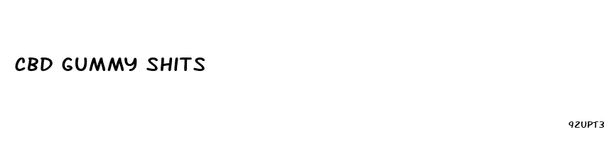 cbd gummy shits