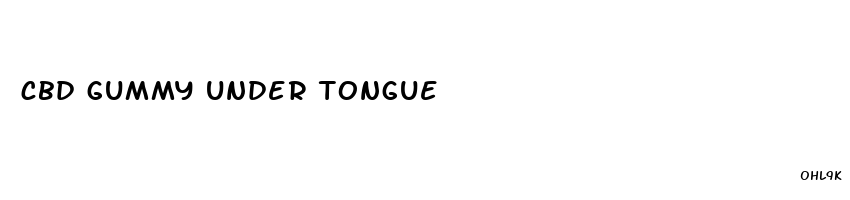 cbd gummy under tongue