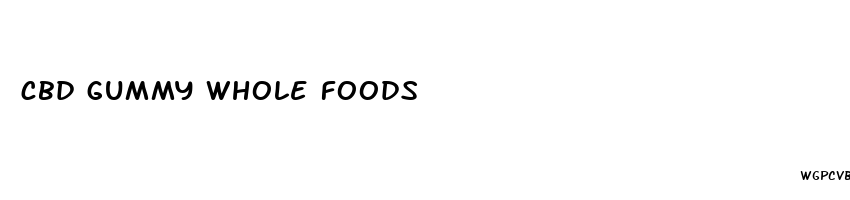 cbd gummy whole foods