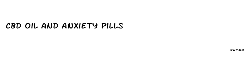 cbd oil and anxiety pills