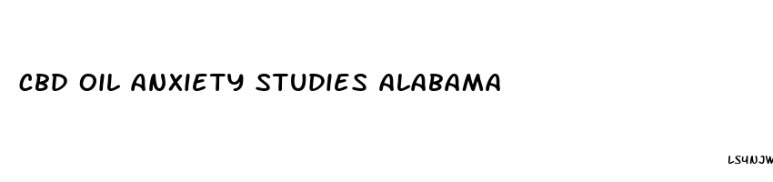 cbd oil anxiety studies alabama