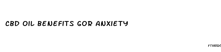 cbd oil benefits gor anxiety