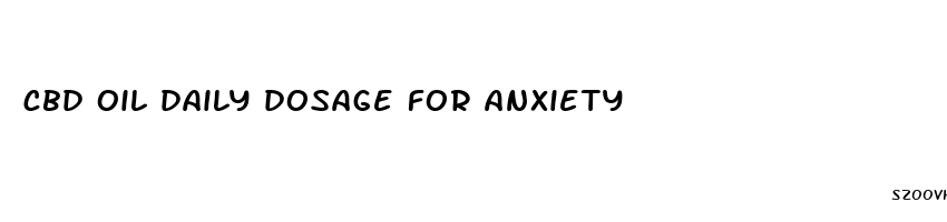 cbd oil daily dosage for anxiety