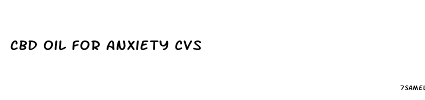 cbd oil for anxiety cvs