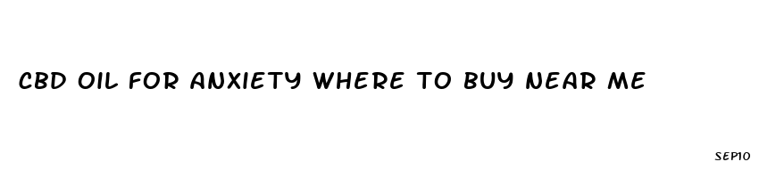 cbd oil for anxiety where to buy near me