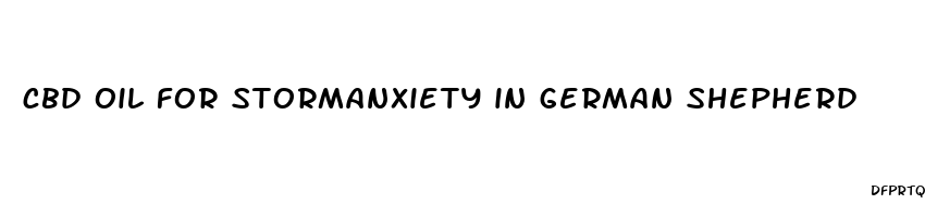 cbd oil for stormanxiety in german shepherd