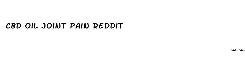 cbd oil joint pain reddit