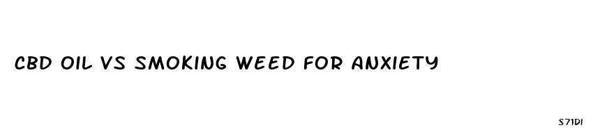 cbd oil vs smoking weed for anxiety