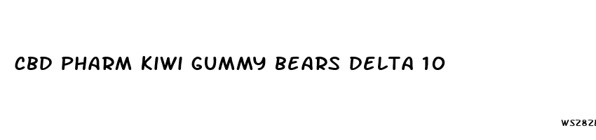 cbd pharm kiwi gummy bears delta 10