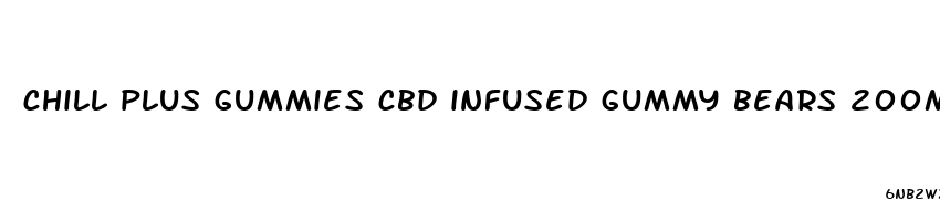 chill plus gummies cbd infused gummy bears 200mg