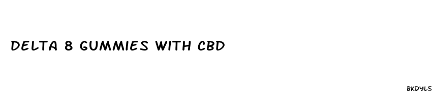 delta 8 gummies with cbd