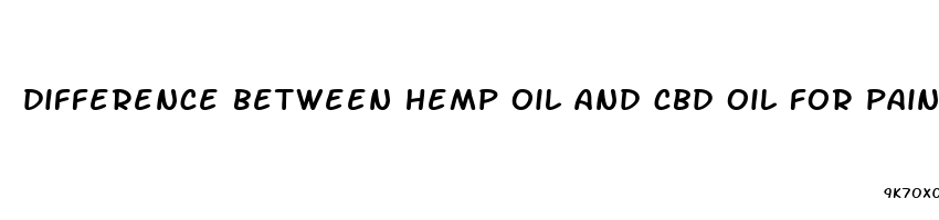 difference between hemp oil and cbd oil for pain