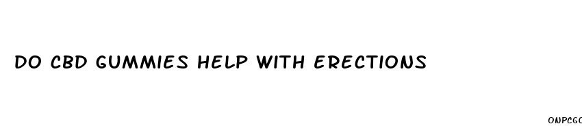 do cbd gummies help with erections