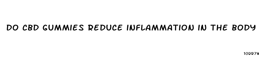 do cbd gummies reduce inflammation in the body