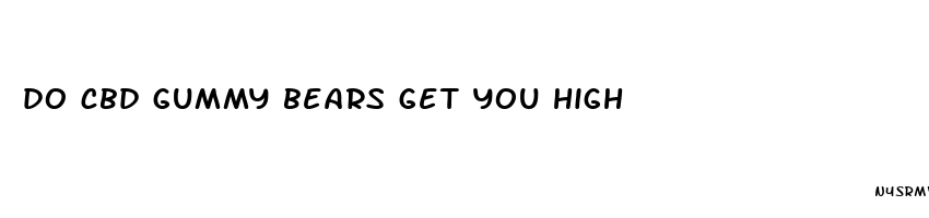 do cbd gummy bears get you high