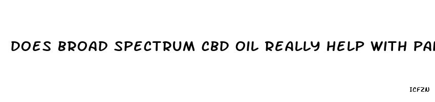 does broad spectrum cbd oil really help with pain