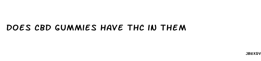 does cbd gummies have thc in them