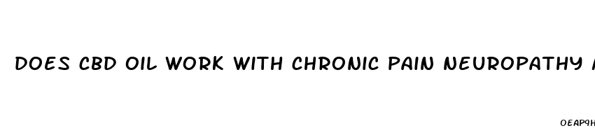 does cbd oil work with chronic pain neuropathy ms lupus