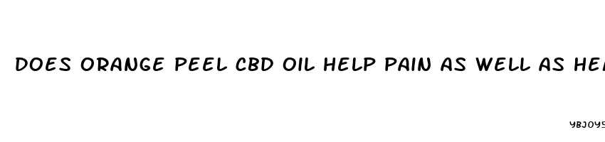 does orange peel cbd oil help pain as well as hemp derived