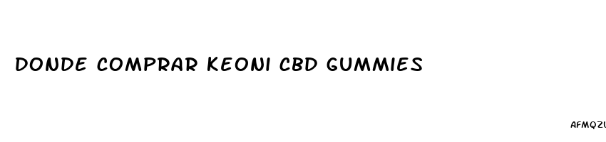 donde comprar keoni cbd gummies