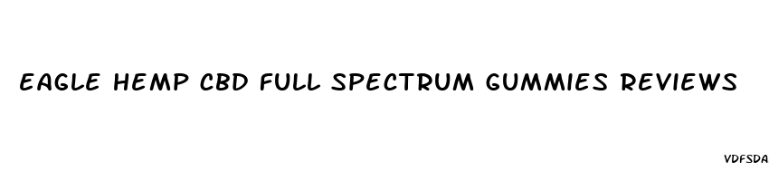 eagle hemp cbd full spectrum gummies reviews