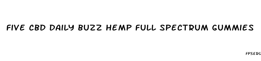 five cbd daily buzz hemp full spectrum gummies