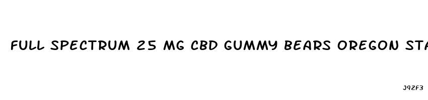 full spectrum 25 mg cbd gummy bears oregon state