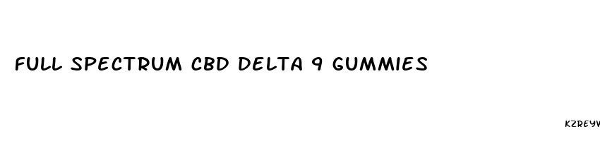 full spectrum cbd delta 9 gummies