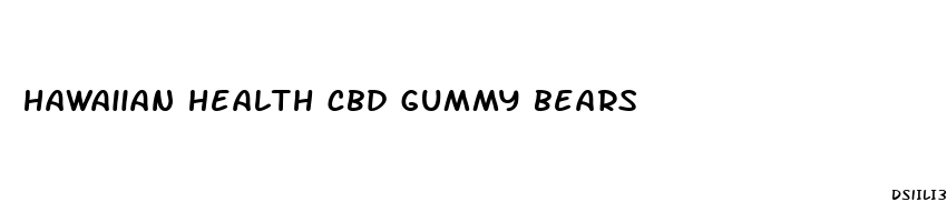 hawaiian health cbd gummy bears