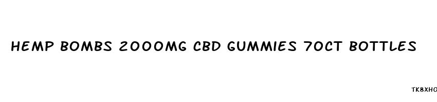 hemp bombs 2000mg cbd gummies 70ct bottles