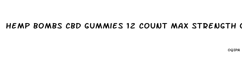 hemp bombs cbd gummies 12 count max strength gummies high potency 180 no thc