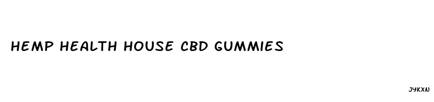 hemp health house cbd gummies