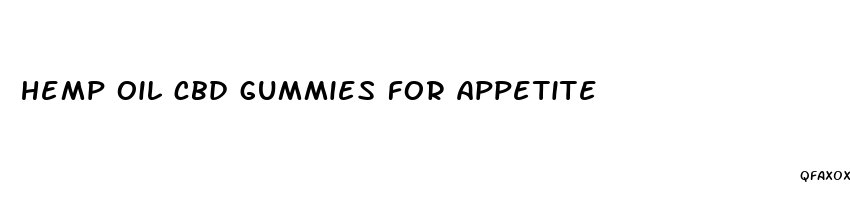 hemp oil cbd gummies for appetite