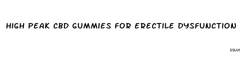 high peak cbd gummies for erectile dysfunction