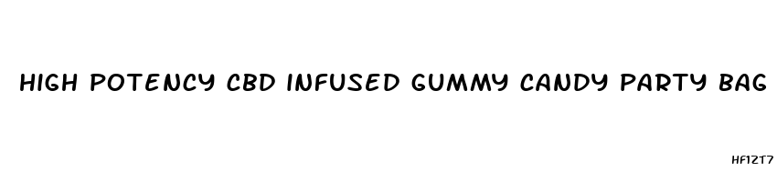 high potency cbd infused gummy candy party bag