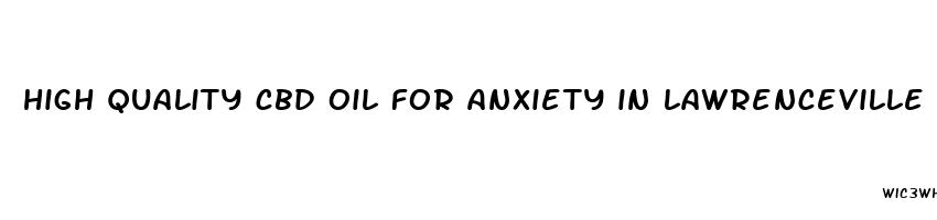 high quality cbd oil for anxiety in lawrenceville