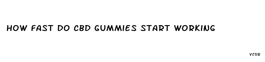 how fast do cbd gummies start working