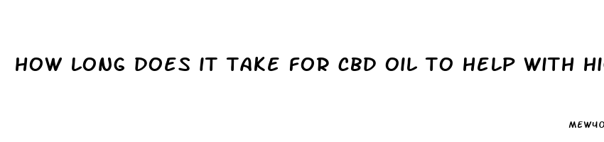 how long does it take for cbd oil to help with high anxiety