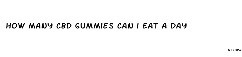 how many cbd gummies can i eat a day