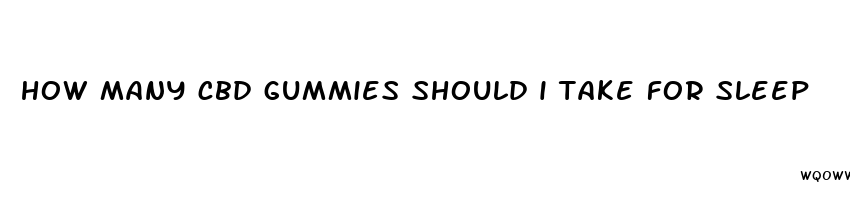 how many cbd gummies should i take for sleep