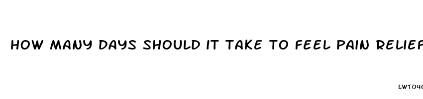 how many days should it take to feel pain relief from cbd oil