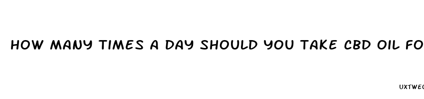 how many times a day should you take cbd oil for pain