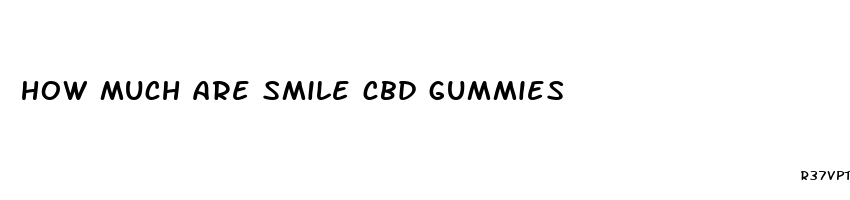 how much are smile cbd gummies