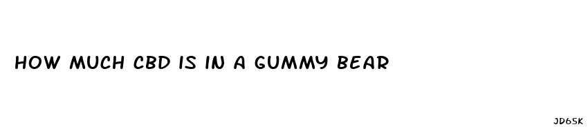 how much cbd is in a gummy bear