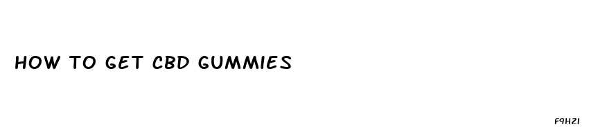 how to get cbd gummies
