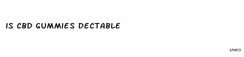 is cbd gummies dectable